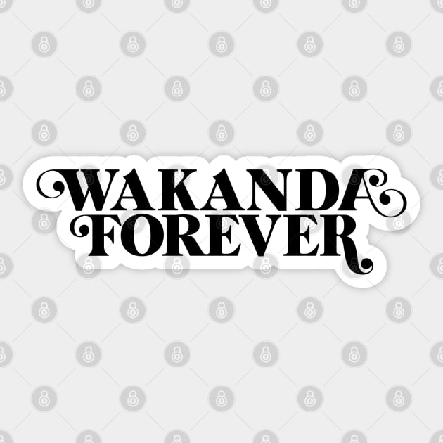 Wakanda Forever (black text) Sticker by cabinboy100